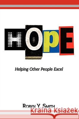 H.O.P.E.: Helping Other People Excel Smith, Robyn Y. 9781438927169