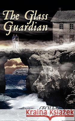 The Glass Guardian Cecilia Fincher 9781438927244 Authorhouse