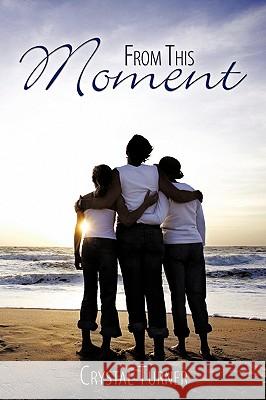 From This Moment Crystal Turner 9781438927343