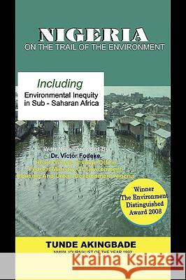 Nigeria: On the Trail of the Environment Akingbade, Tunde 9781438927770 Authorhouse