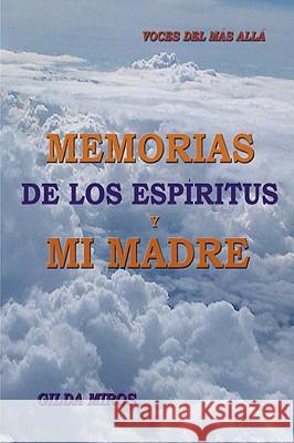 Memorias de los espíritus y mi madre: Voces del más allá Mirós, Gilda 9781438927824