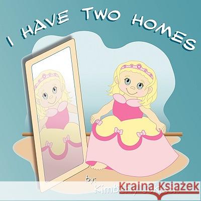 I Have Two Homes Kimberly Jokisch 9781438928234 Authorhouse