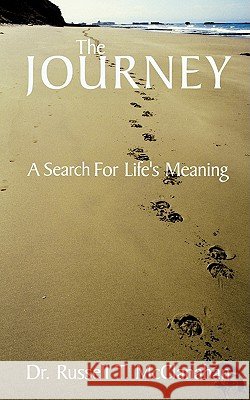 The Journey: A Search for Life's Meaning McClanahan, Russell T. 9781438928920