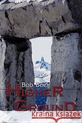 Higher Ground Bob Beck 9781438929194
