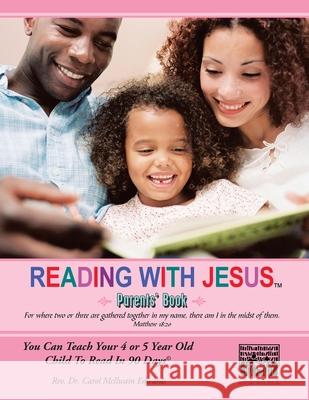 Reading with Jesus (Parents' Book): You Can Teach Your 4 or 5 Year Old Child to Read in 90 Days Edwards, Carol McIlwain 9781438930800