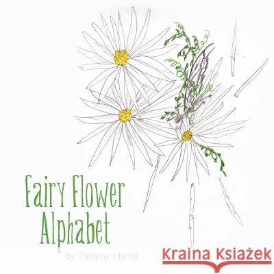 Fairy Flower Alphabet Tammy Harris 9781438931692