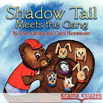 Shadow Tail Meets the Gang Cheri Daniels Carol Nicewander 9781438932590 Authorhouse