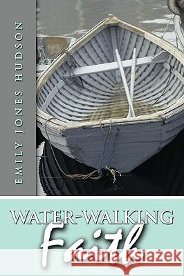 Water-Walking Faith Emily Jone 9781438933634