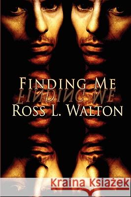 Finding Me Ross L. Walton 9781438933801 AUTHORHOUSE
