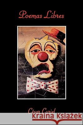 Poemas Libres Csar Curiel 9781438934129