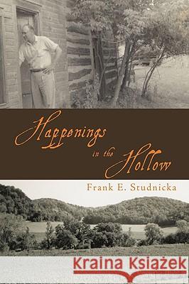 Happenings in the Hollow Frank E. Studnicka 9781438934587