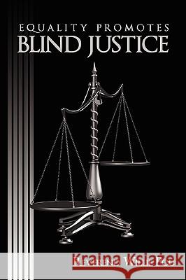 Equality Promotes Blind Justice Reverend Willie Pou 9781438935621 Authorhouse
