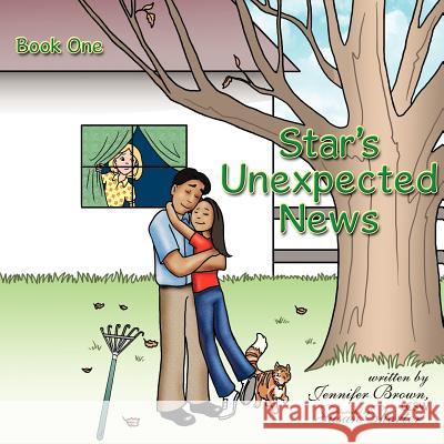 Star's Unexpected News Jennifer Brow 9781438935676 Authorhouse