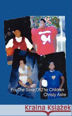 For the Sake of the Children Ashe, Christy 9781438936178