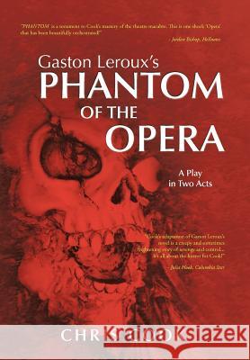 Gaston LeRoux's Phantom of the Opera: A Play in Two Acts Cook, Chris 9781438936505 Authorhouse