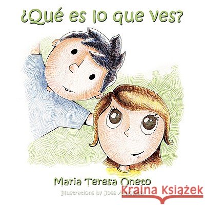 'Que Es Lo Que Ves? Maria Teresa Oneto 9781438936888