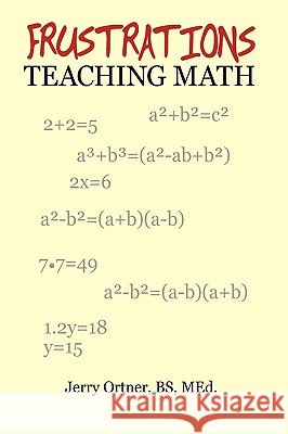 Frustrations Teaching Math Bs Med Jerry Ortner 9781438937007