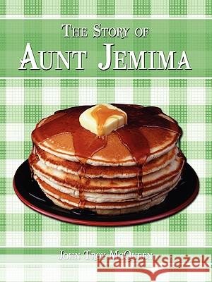 The Story of Aunt Jemima John Troy McQueen 9781438937021