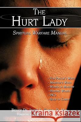 The Hurt Lady: Spiritual Warfare Manual Green, Bishop Jackie 9781438937076 Authorhouse