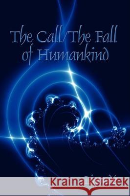 The Call/ The Fall of Humankind Ligonde 9781438938523 AuthorHouse