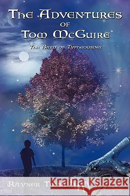 The Adventures of Tom McGuire: The Bard of Typheousina Tapia, Rayner 9781438939056