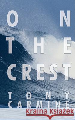 On the Crest Tony Carmine 9781438941929