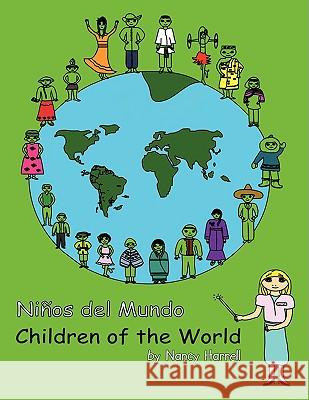 Ninos de el Mundo/ Children of the World Harrell, Nancy 9781438942025 Authorhouse