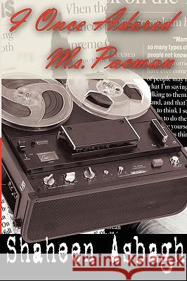 I Once Adored Ms. Pacman Shaheen Asbagh 9781438942476