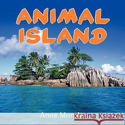 Animal Island Anne Murphy 9781438942636