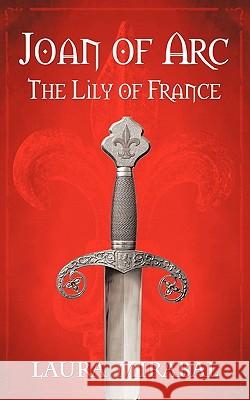 Joan of Arc: The Lily of France Mirabal, Laura 9781438942667