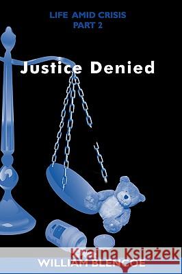 Justice Denied William Blencoe 9781438942711