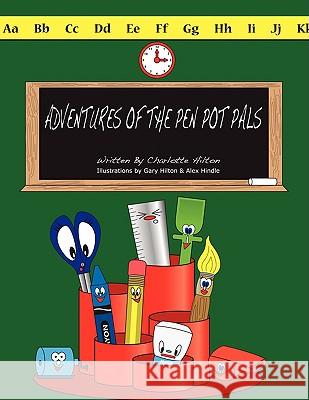 Adventure of the Pen Pot Pals Charlotte Hilton 9781438944340