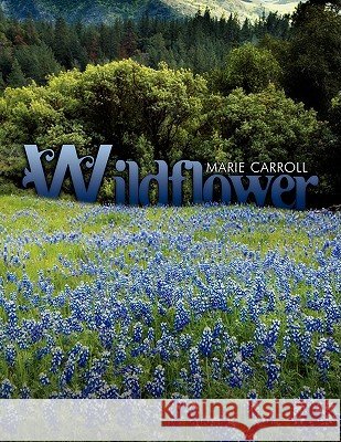 Wildflower Marie Carroll 9781438947228