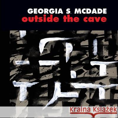 Outside the Cave Georgia S. McDade 9781438947341