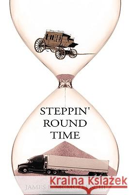 Steppin' Round Time James E. McMulle 9781438947839 Authorhouse