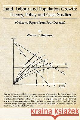 Land, Labour and Population Growth: Theory, Policy and Case Studies Robinson, Warren C. 9781438947884