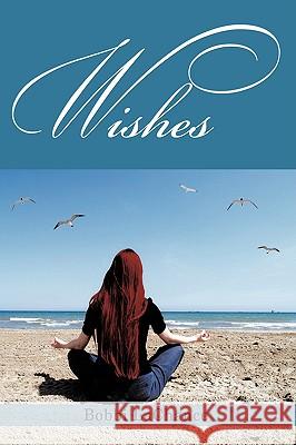 Wishes Bobbi LaChance 9781438948058 Authorhouse