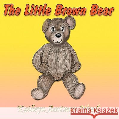 The Little Brown Bear Aartman-Weed Kathry 9781438949680 Authorhouse