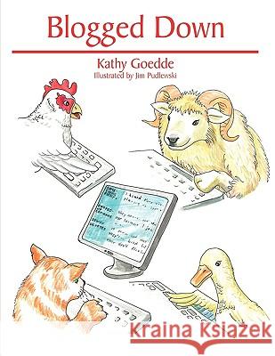 Blogged Down Kathy Goedde 9781438950556 Authorhouse