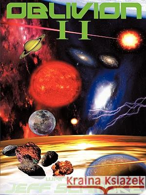 Oblivion II Jeff Schmoke 9781438950792 Authorhouse