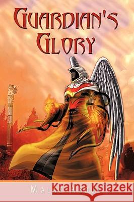 Guardian's Glory Malaz Abdul 9781438951058 Authorhouse