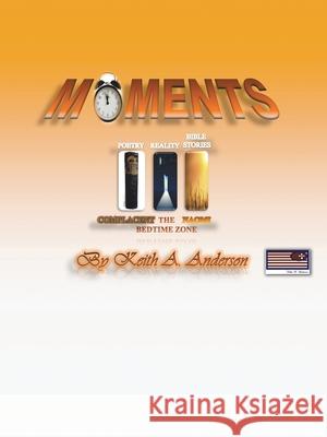 Moments III: Bedtime Stories and Truths Keith A. Anderson 9781438951768