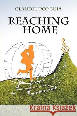 Reaching Home Pop Buia Claudi 9781438951973 Authorhouse