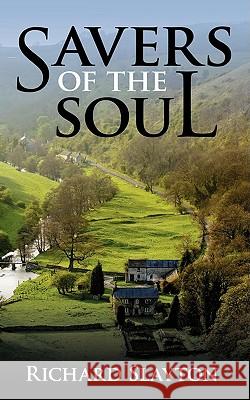 Savers of the Soul Richard Slayton 9781438952253