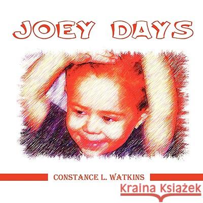 Joey Days Constance L. Watkins 9781438952802 Authorhouse