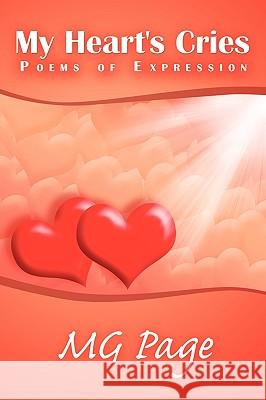 My Heart's Cries: Poems of Expression Page, Mg 9781438953281 Authorhouse