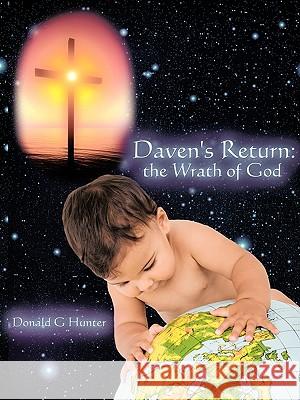 Daven's Return: the Wrath of God Hunter, Donald G. 9781438954011 Authorhouse