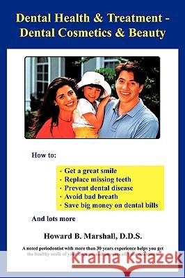 Dental Health & Treatment: Dental Cosmetics & Beauty Marshall, Howard B. 9781438954196