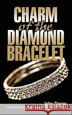 Charm of the Diamond Bracelet John Casey 9781438956442 Authorhouse UK