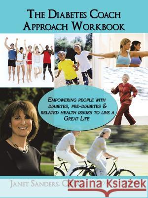 The Diabetes Coach Approach Workbook C. H. C. Janet Sanders 9781438957128 Authorhouse